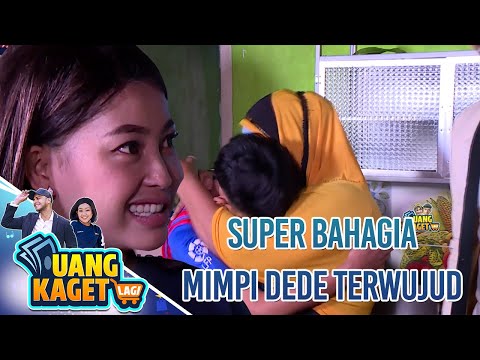 SUPER BAHAGIA MIMPI DEDE TERWUJUD - UANG KAGET LAGI