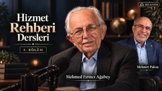 Mehmed Fırıncı Ağabey ile Hizmet Rehberi Dersleri 5.Bölüm
