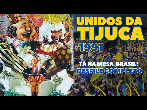 UNIDOS DA TIJUCA 1991 | TÁ NA MESA, BRASIL! | DESFILE COMPLETO | CARNAVAL RIO DE JANEIRO