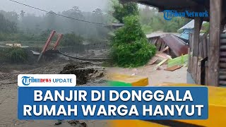 Penampakan Jembatan di Donggala Roboh Diterjang Banjir! Rumah Warga Hanyut, Air Capai Pinggang
