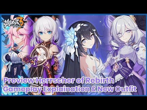 Honkai 6.8 Beta Herrscher of Rebirth Preview Gameplay Explaination & 3 New Outfit