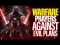 Warfare Prayer Against Enemy Strongholds | CANCEL Every Evil and Negative Word Spoken Against You
