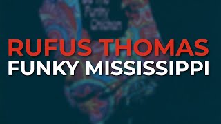 Rufus Thomas - Funky Mississippi (Official Audio)