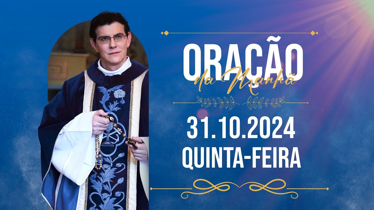 ORAÇÃO DA MANHÃ | 31/10/2024 |  @PadreManzottiOficial