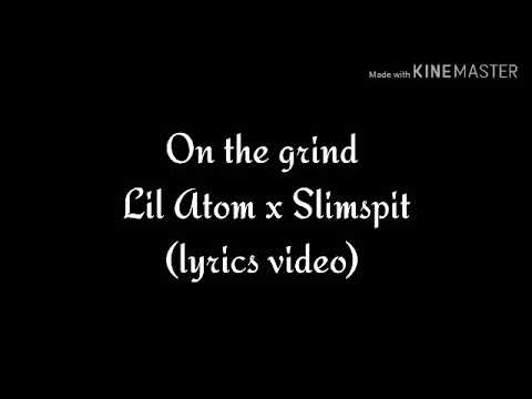 Lil Atom x Slimpit - On the grind (lyrics)