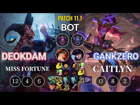DYN deokdam Miss Fortune vs GankZero Caitlyn Bot - KR Patch 11.1