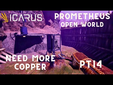 Icarus New Frontiers, Prometheus Map Open World Survival Lets Play, Need more copper Pt14