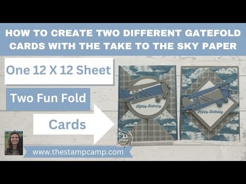How To Create Two Different Gatefold Cards Using Just One Sheet of the Take To The Sky Paper