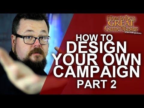 GREAT GM: Creating your own RPG Campaign - Building your own world and campaign - GM Tips - Part 2