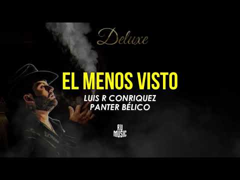 El Menos Visto (Letra) - Luis R Conriquez, Panter Bélico
