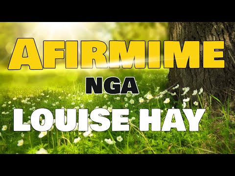 Afirmime Pozitive nga Louise Hay