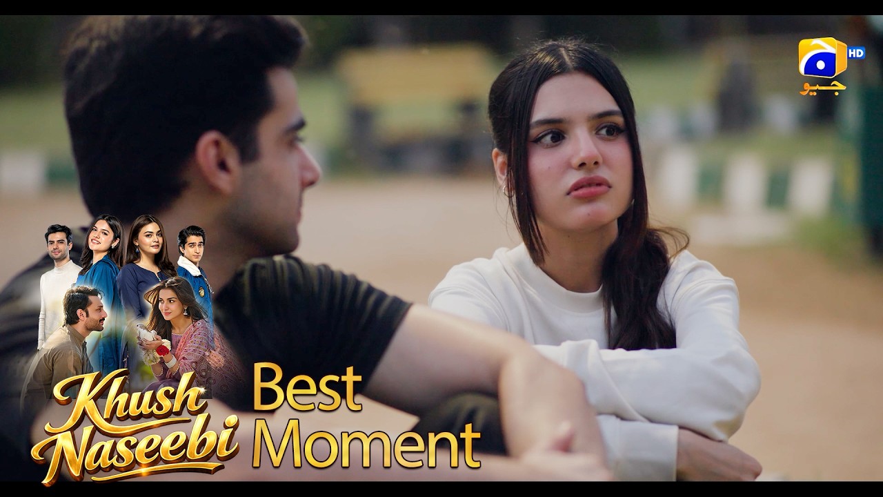 Khush Naseebi Episode 53 | 𝐁𝐞𝐬𝐭 𝐌𝐨𝐦𝐞𝐧𝐭 𝟎𝟒 | Tuba Anwar - Osama Tahir | Har Pal Geo