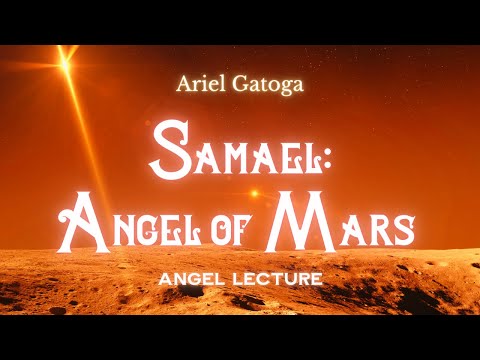 Samael: The Angel of Mars - An Angel Magic Lecture with Ariel Gatoga