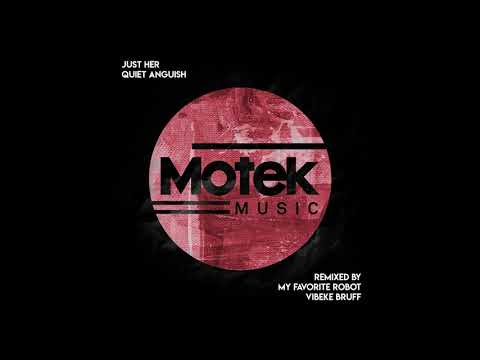 Just Her - Quiet Anguish (My Favorite Robot Remix)