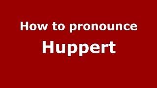 How to pronounce Huppert