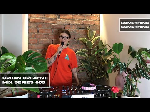 Something Something | Urban Creative Mix Series 003