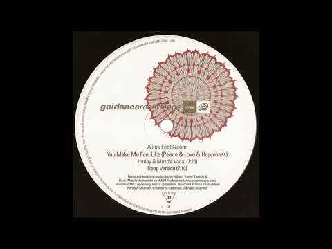 Axus Feat. Naomi ‎– You Make Me Feel Like (Peace & Love & Happiness) (Harley & Muscle's Vocal)