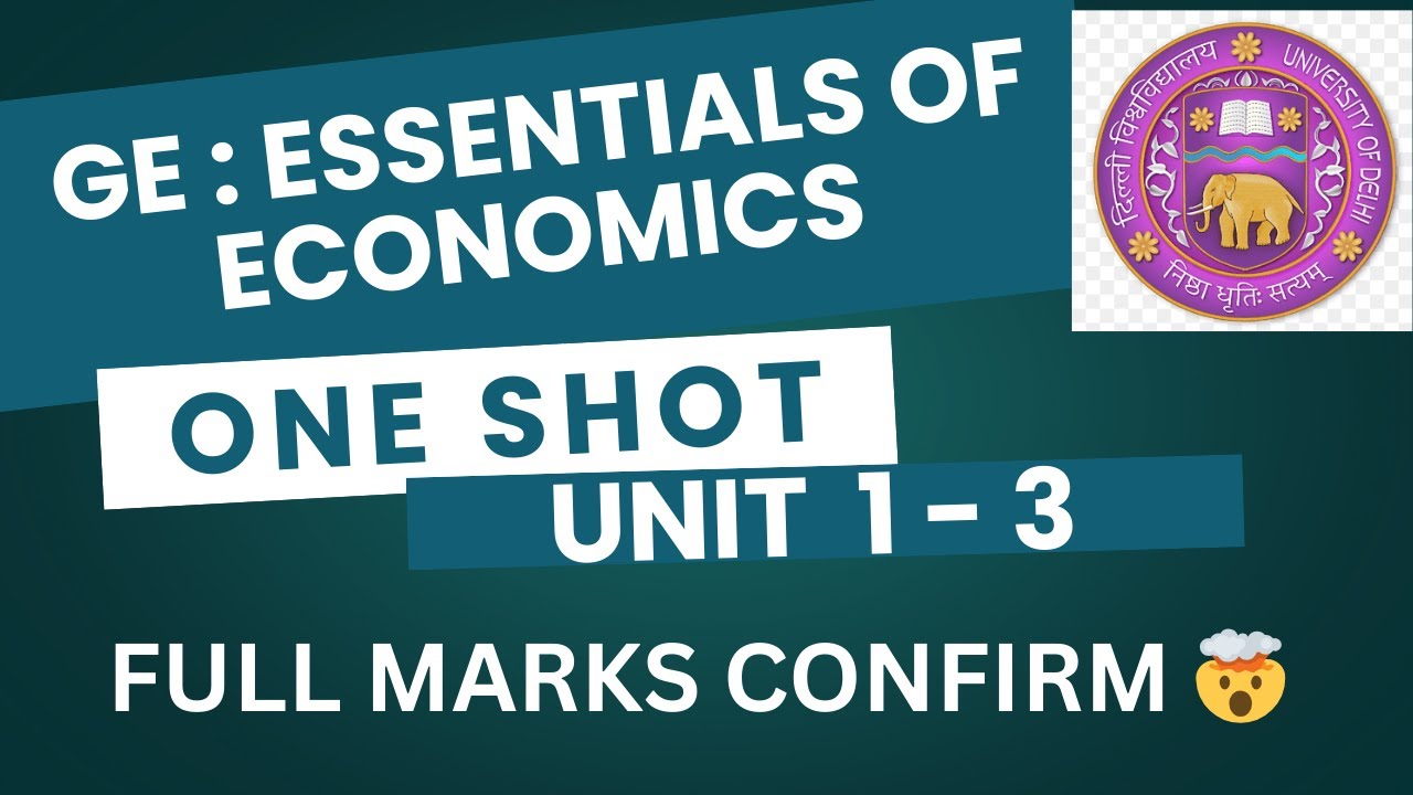 ESSENTIALS OF ECONOMICS | GE | UNIT 1 - 3 | ONE SHOT | DU/SOL/REGULAR/NCWEB
