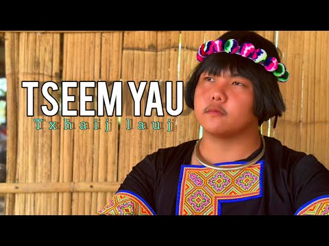 Tseem yau: Txhaij lauj_new song