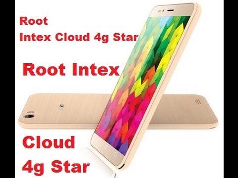 How To Root And Install Custom Recovery On Intex Cloud 4g Star