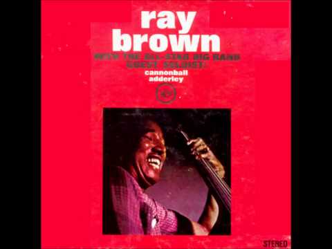 Ray Brown All Star Big Band with Cannonball Adderley - Baubles, Bangles and Beads