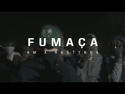 KM X RASTYNHA - FUMAÇA