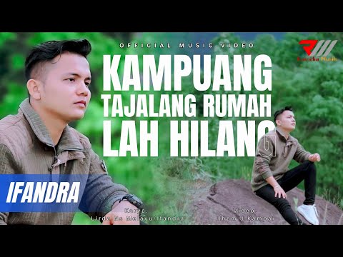 Ifandra - Kampuang Tajalang Rumah Lah Hilang (Official Music Video)