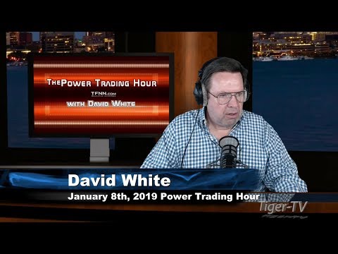 January 8th, Power Trading Hour with David White on TFNN - 2019