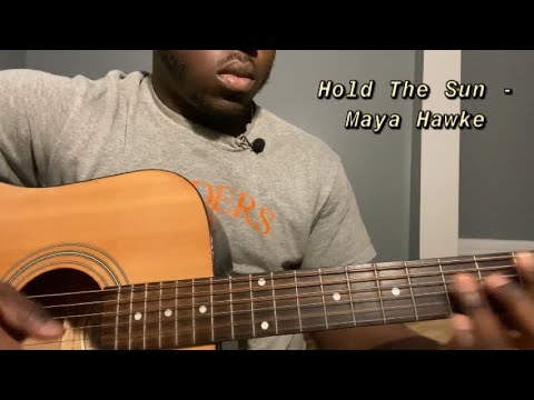 Hold The Sun - Maya Hawke