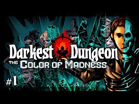 Let's Play Darkest Dungeon - The Color of Madness: Rhapstate - Episode 1