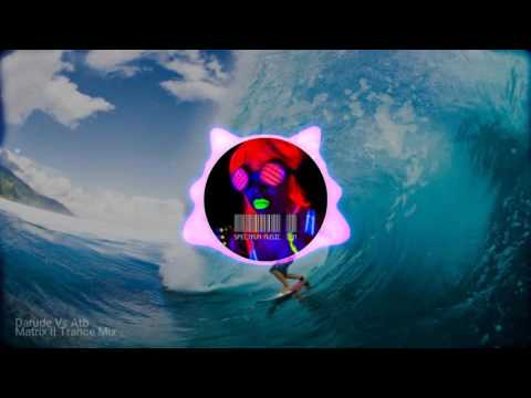 Darude VS Atb. Matrix il Trance Mix