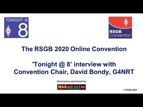 RSGB 2020 Convention Online - Tonight@8 chat with Convention Chair David Bondy, G4NRT