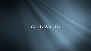 Disciple // God Is With Us Lyric Video