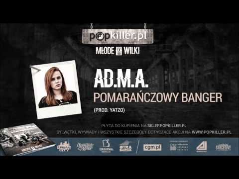 06. Ad.M.a - Pomarańczowy banger [Popkiller Młode Wilki 4 (2015)]