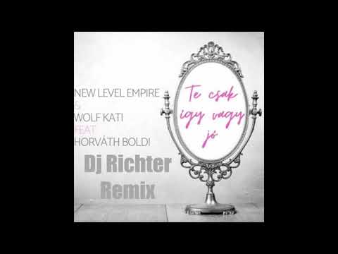 New Level Empire  Wolf Kati Feat  Horváth Boldi  -  Te csak igy vagy jó (Dj Richter  Remix  2021)