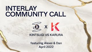 Interlay Community Call: Kintsugi X Karura | Featuring Guests: Alexei & Dan<br/>April 22, 2022 (00:39:10) Interlay Community Call: Kintsugi X Karura | Featuring Guests: Alexei & Dan<br/>April 22, 2022 (00:39:10)