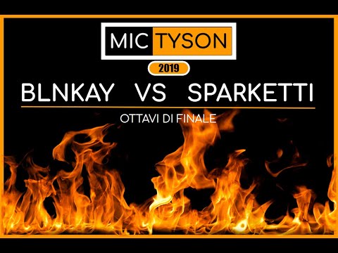 Blnkay VS Sparketti (Ottavi di Finale, Turno 8) | Mic Tyson 2019