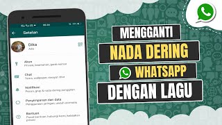 Download lagu Cara Mengganti Nada Dering WhatsApp Dengan Lagu Favorit Kamu mp3