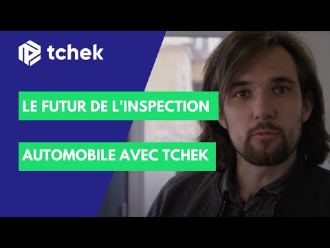 Tchek Scan - A quoi ressemble le futur de l'inspection automobile?