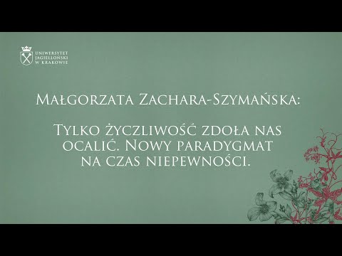 ZainspirUJ się: Tylko życzliwość zdoła nas ocalić. Nowy paradygmat na czas niepewności