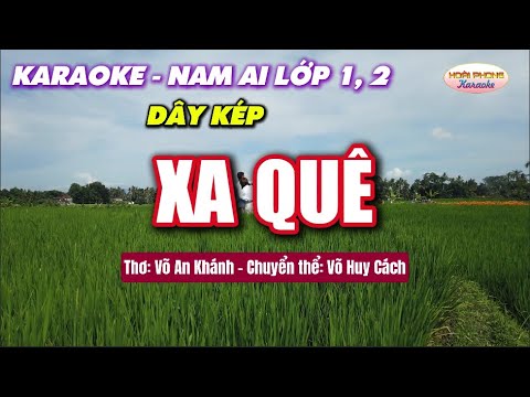 Xa quê - Karaoke - Nam Ai lớp 1 và 2 dây kép - Thơ: Võ An Khánh - Chuyển thể: Võ Huy Cách