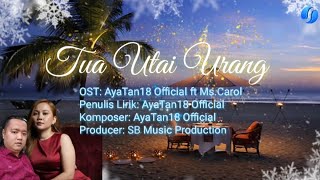 Download lagu TUA UTAI URANG (  HQ) AyaTan18  ft Ms. Carol ( Lyrics) #laguiban #ibansarawak  mp3