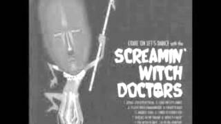 Screamin' Witch Doctors -  Come On Let's Dance