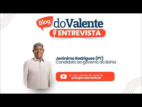 Blog do Valente Entrevista: Jeronimo Rodrigues (PT) - Candidato a Governo da Bahia