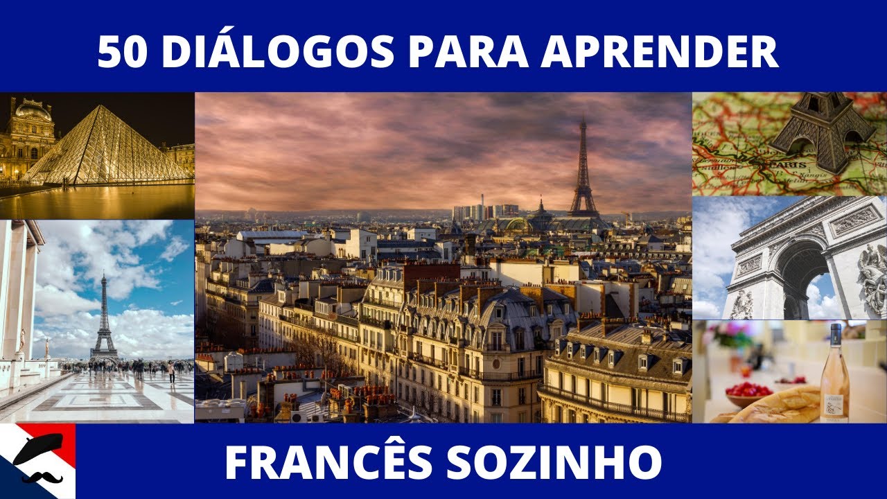 APRENDER FRANCÊS SOZINHO - 50 DIÁLOGOS EM FRANCÊS