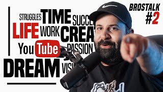 Life, Work, and YouTube Dreams  | BrosTalk Podcast Ep 2