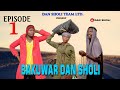 Bakuwar Dan sholi 1, Dariya dole hausa series Comedy