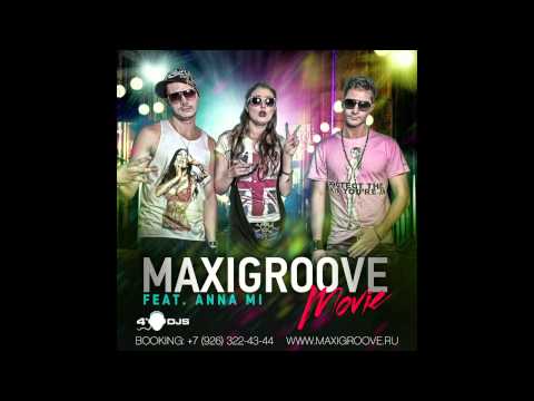 MaxiGroove feat Anna Mi - Movie (Original mix)