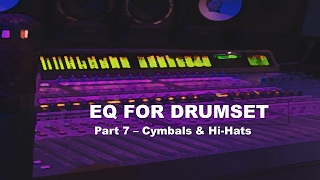 How to EQ Drums - HiHats & Cymbals - Tutorial 7