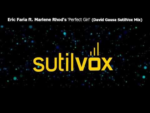 Eric Faria feat. Marlene Rhod's 'Perfect Girl' -Part Two- (David Gausa SutilVox Mix)